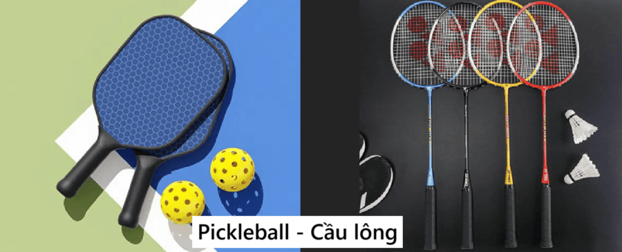 So sánh Pickleball và Cầu lông 2
